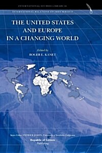 The United States and Europe in a Changing World (Hardcover)