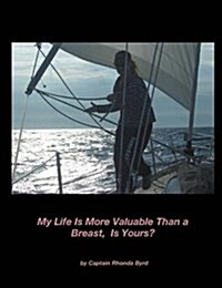 My Life Is More Valuable Than a Breast, Is Yours? (Paperback)