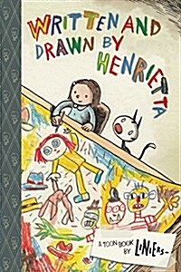 Written and Drawn by Henrietta (Hardcover)