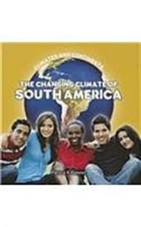 The Changing Climate of South America (Paperback)