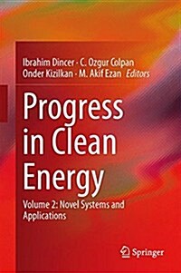 Progress in Clean Energy, Volume 2: Novel Systems and Applications (Hardcover, 2015)