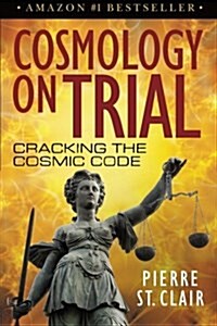 Cosmology on Trial: Cracking the Cosmic Code (Paperback)