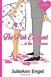 The Pink Elephant in the Bedroom (Paperback, 2)