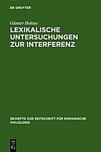 Lexikalische Untersuchungen Zur Interferenz: Die Franko-Italienische Entr? dEspagne (Hardcover, Reprint 2011)