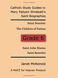 Race for Heavens Catholic Study Guides for Mary Fabyan Windeatts Saint Biographies Grade 6 (Paperback)