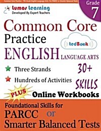 Common Core Practice - 7th Grade English Language Arts: Workbooks to Prepare for the Parcc or Smarter Balanced Test: Ccss Aligned (Paperback)