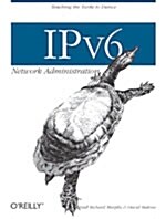 IPv6 Network Administration (Paperback)