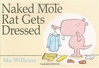 Naked Mole Rat Gets Dressed (Hardcover)