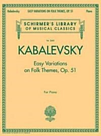 Easy Variations on Folk Themes, Op. 51: Schirmer Library of Classics Volume 2060 (Paperback)