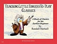 Classics: Teaching Little Fingers to Play/Early Elementary Level (Paperback)