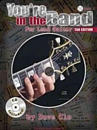 Youre in the Band - Tab Edition: Lead Guitar Method Book 1 - Tab Edition (Paperback)