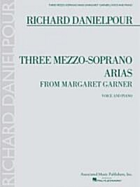 Three Mezzo-soprano Arias from Margaret Garner (Mezzo/piano) (Paperback)