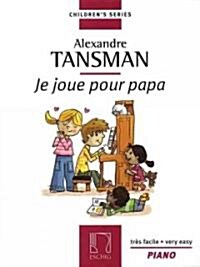 Je Joue Pour Papa / I Play for Papa (Paperback, Bilingual)