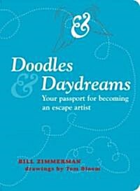 Doodles and Daydreams: Your Passport for Becoming an Escape Artist (Hardcover)