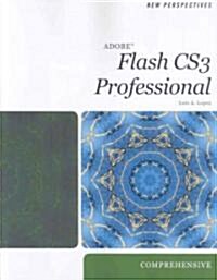 New Perspectives on Adobe Flash CS3 Professional: Comprehensive (Paperback)