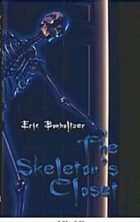 The Skeletons Closet: a Body of Work by Eric Bonholtzer (Paperback)