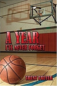 A Year Ill Never Forget (Paperback)