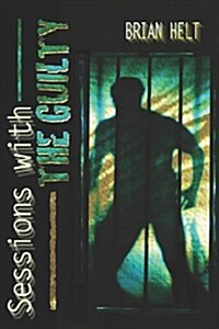 Sessions With the Guilty (Paperback)