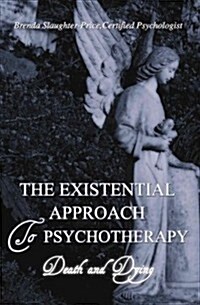 The Existential Approach to Psychotherapy (Paperback)