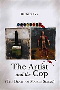 The Artist and the Cop: (The Death of Margie Sloan) (Paperback)