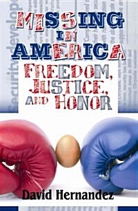 Missing in America: Freedom, Justice, and Honor (Paperback)