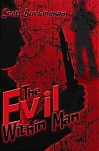 The Evil Within Man (Paperback)
