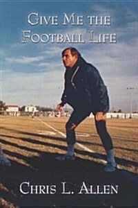Give Me the Football Life (Paperback)