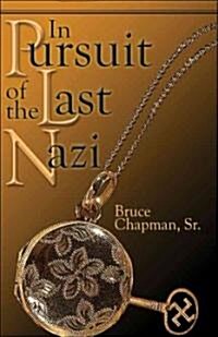 In Pursuit of the Last Nazi (Paperback)