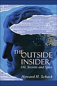 The Outside Insider: Oil, Secrets and Spies (Paperback)