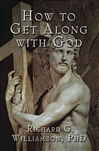 How to Get Along With God (Paperback)