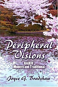 Peripheral Visions: Haiku: Modern and Traditional (Paperback)
