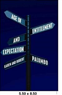 Age of Entitlement and Expectation (Paperback)
