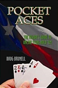 Pocket Aces: The Newbies Guide to Online Texas Holdem (Paperback)