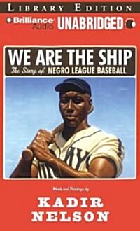 We Are the Ship: The Story of Negro League Baseball (MP3 CD, Library)