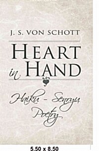 Heart in Hand: Haiku - Senryu Poetry (Paperback)
