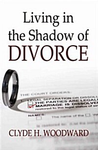Living in the Shadow of Divorce (Paperback)