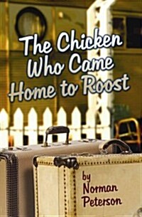 The Chicken Who Came Home to Roost (Paperback)
