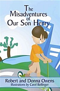 The Misadventures of Our Son Henry (Paperback)