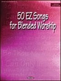 50 Ez Songs for Blended Worship (Paperback)