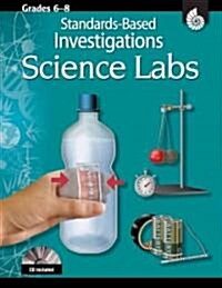 Standards-Based Investigations: Science Labs Grades 6-8 [With CD] (Paperback)