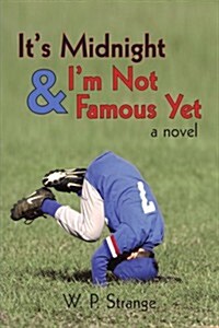 Its Midnight and Im Not Famous Yet (Paperback)