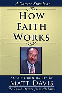 How Faith Works: Cancer Survivor (Paperback)