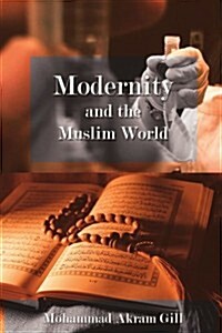 Modernity and the Muslim World (Paperback)