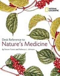 National Geographic Desk Reference to Natures Medicine (Paperback)
