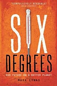 Six Degrees: Our Future on a Hotter Planet (Paperback)