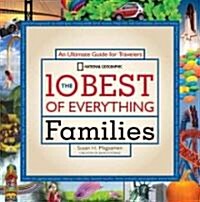 [중고] The 10 Best of Everything Families: An Ultimate Guide for Travelers (Paperback)