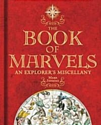 The Book of Marvels: An Explorers Miscellany (Hardcover)