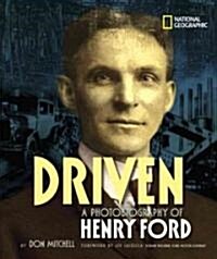 Driven: A Photobiography of Henry Ford (Library Binding)