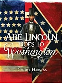 Abe Lincoln Goes to Washington: 1837-1865 (Paperback, 2)