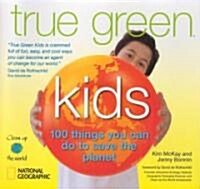 [중고] True Green Kids : 100 Things You Can Do to Save the Planet (Paperback)